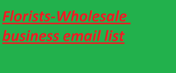 Florists-Wholesale business email list