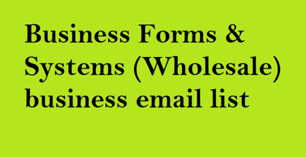 Business Forms & Systems (Wholesale) business email list