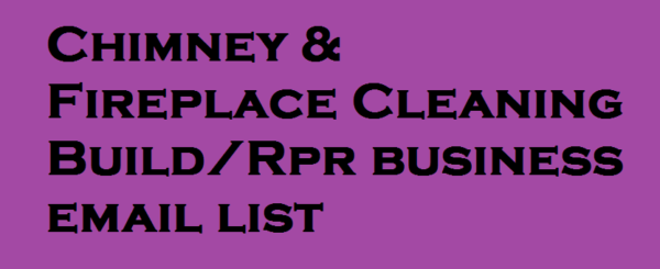 Chimney & Fireplace Cleaning Build/Rpr business email list