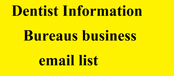 Dentist Information Bureaus business email list