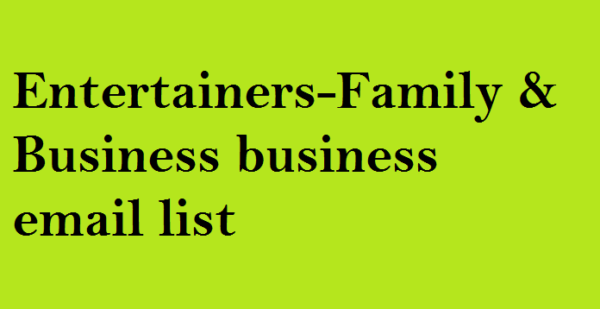 Entertainers-Family & Business business email list