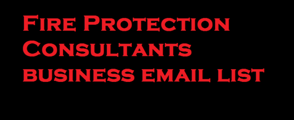 Fire Protection Consultants business email list