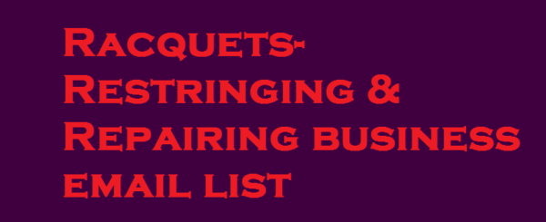 Racquets-Restringing & Repairing business email list